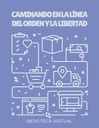CAMINANDO EN LA LÍNEA DEL ORDEN Y LA LIBERTAD