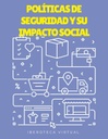 POLÍTICAS DE SEGURIDAD Y SU IMPACTO SOCIAL