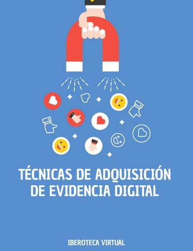 TÉCNICAS DE ADQUISICIÓN DE EVIDENCIA DIGITAL