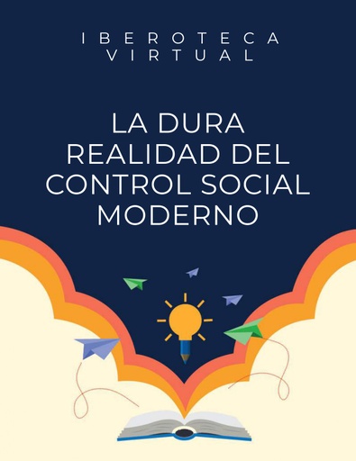 LA DURA REALIDAD DEL CONTROL SOCIAL MODERNO