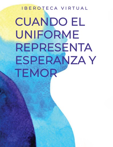 CUANDO EL UNIFORME REPRESENTA ESPERANZA Y TEMOR