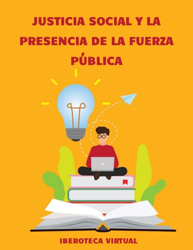 JUSTICIA SOCIAL Y LA PRESENCIA DE LA FUERZA PÚBLICA
