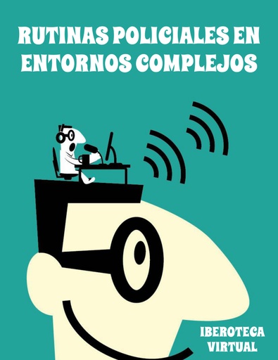 RUTINAS POLICIALES EN ENTORNOS COMPLEJOS