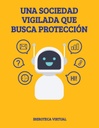 UNA SOCIEDAD VIGILADA QUE BUSCA PROTECCIÓN