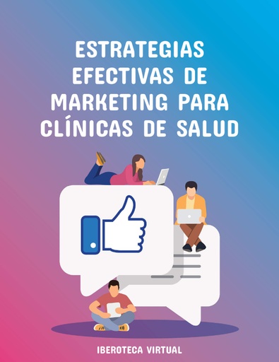 ESTRATEGIAS EFECTIVAS DE MARKETING PARA CLÍNICAS DE SALUD