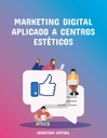 MARKETING DIGITAL APLICADO A CENTROS ESTÉTICOS