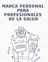 MARCA PERSONAL PARA PROFESIONALES DE LA SALUD