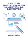 CRM Y SU IMPORTANCIA EN LA GESTIÓN DE PACIENTES