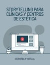 STORYTELLING PARA CLÍNICAS Y CENTROS DE ESTÉTICA