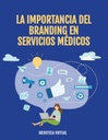 LA IMPORTANCIA DEL BRANDING EN SERVICIOS MÉDICOS