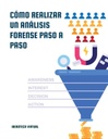 CÓMO REALIZAR UN ANÁLISIS FORENSE PASO A PASO