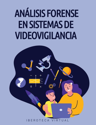 ANÁLISIS FORENSE EN SISTEMAS DE VIDEOVIGILANCIA