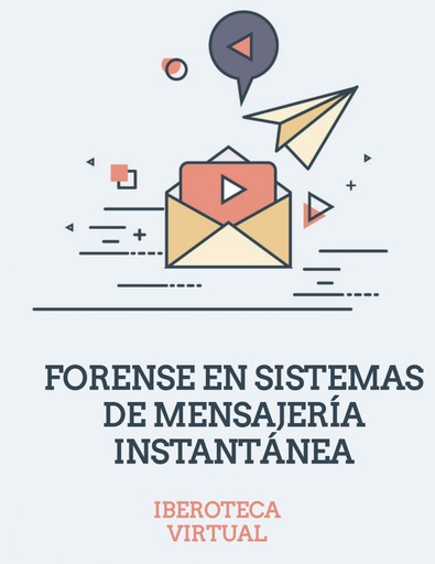 FORENSE EN SISTEMAS DE MENSAJERÍA INSTANTÁNEA