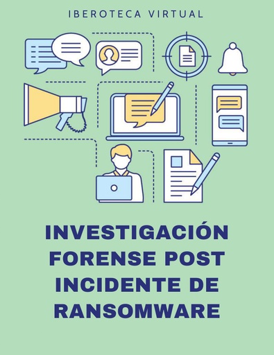 INVESTIGACIÓN FORENSE POST INCIDENTE DE RANSOMWARE