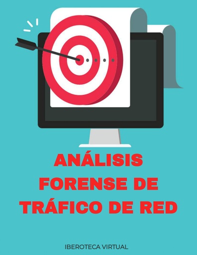ANÁLISIS FORENSE DE TRÁFICO DE RED