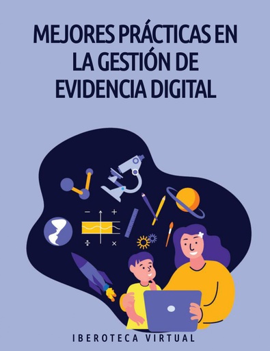 MEJORES PRÁCTICAS EN LA GESTIÓN DE EVIDENCIA DIGITAL