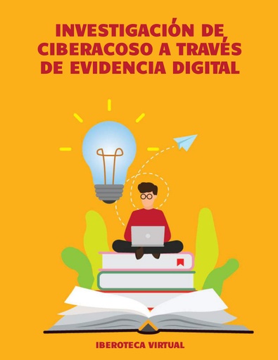INVESTIGACIÓN DE CIBERACOSO A TRAVÉS DE EVIDENCIA DIGITAL