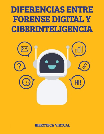 DIFERENCIAS ENTRE FORENSE DIGITAL Y CIBERINTELIGENCIA