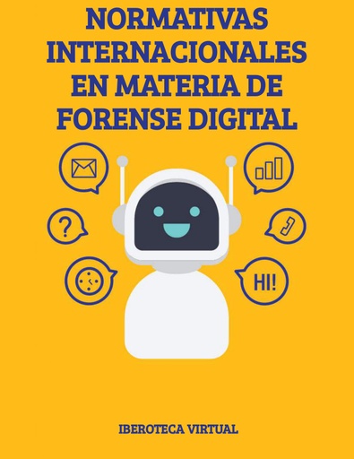 NORMATIVAS INTERNACIONALES EN MATERIA DE FORENSE DIGITAL