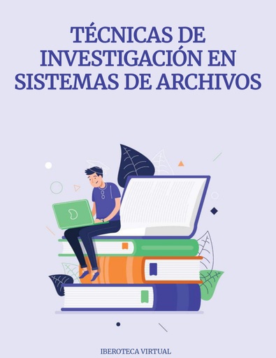 TÉCNICAS DE INVESTIGACIÓN EN SISTEMAS DE ARCHIVOS