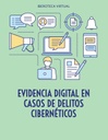 EVIDENCIA DIGITAL EN CASOS DE DELITOS CIBERNÉTICOS