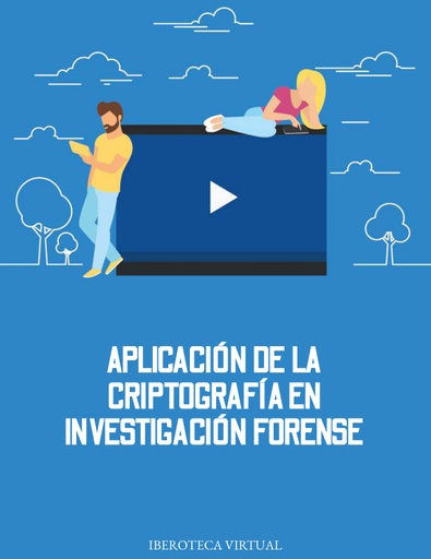 APLICACIÓN DE LA CRIPTOGRAFÍA EN INVESTIGACIÓN FORENSE