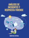 ANÁLISIS DE INCIDENTES Y RESPUESTA FORENSE
