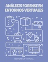 ANÁLISIS FORENSE EN ENTORNOS VIRTUALES