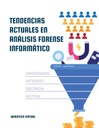 TENDENCIAS ACTUALES EN ANÁLISIS FORENSE INFORMÁTICO