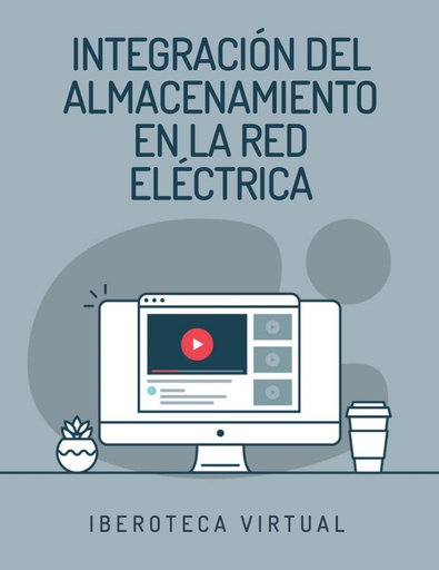 INTEGRACIÓN DEL ALMACENAMIENTO EN LA RED ELÉCTRICA