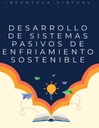 DESARROLLO DE SISTEMAS PASIVOS DE ENFRIAMIENTO SOSTENIBLE