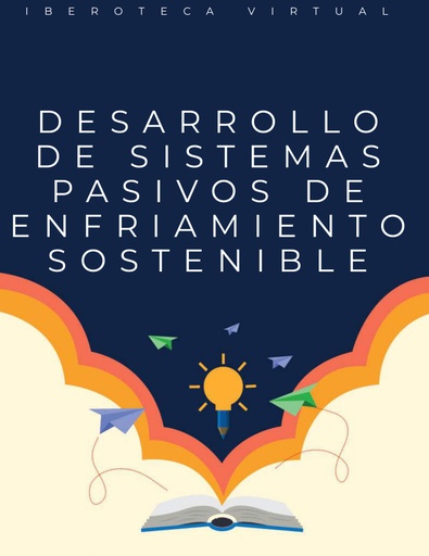 DESARROLLO DE SISTEMAS PASIVOS DE ENFRIAMIENTO SOSTENIBLE
