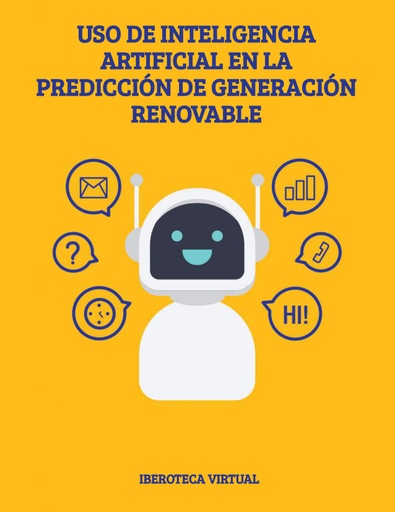 USO DE INTELIGENCIA ARTIFICIAL EN LA PREDICCIÓN DE GENERACIÓN RENOVABLE