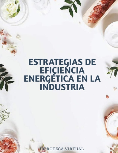 ESTRATEGIAS DE EFICIENCIA ENERGÉTICA EN LA INDUSTRIA
