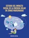 ESTUDIO DEL IMPACTO SOCIAL DE LA ENERGÍA SOLAR EN ZONAS MARGINADAS