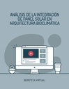 ANÁLISIS DE LA INTEGRACIÓN DE PANEL SOLAR EN ARQUITECTURA BIOCLIMÁTICA