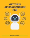 GPT Y SUS APLICACIONES EN PLN