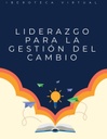 LIDERAZGO PARA LA GESTIÓN DEL CAMBIO