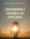 CÓMO INSPIRAR Y MOTIVAR A LOS EMPLEADOS