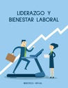 LIDERAZGO Y BIENESTAR LABORAL