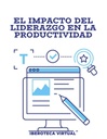 EL IMPACTO DEL LIDERAZGO EN LA PRODUCTIVIDAD