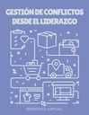 GESTIÓN DE CONFLICTOS DESDE EL LIDERAZGO
