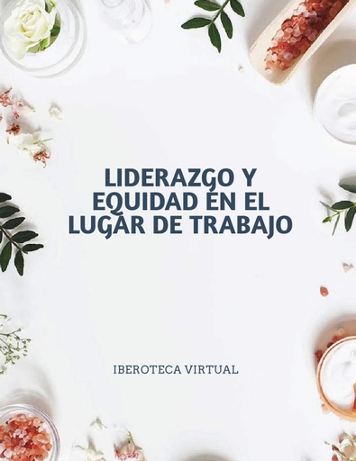 LIDERAZGO Y EQUIDAD EN EL LUGAR DE TRABAJO