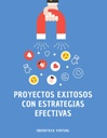 PROYECTOS EXITOSOS CON ESTRATEGIAS EFECTIVAS