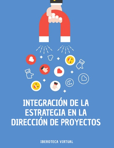 INTEGRACIÓN DE LA ESTRATEGIA EN LA DIRECCIÓN DE PROYECTOS