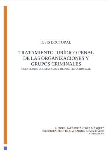 Tratamiento jurídico penal de las organizaciones y grupos criminales. Cuestiones dogmáticas y de política criminal