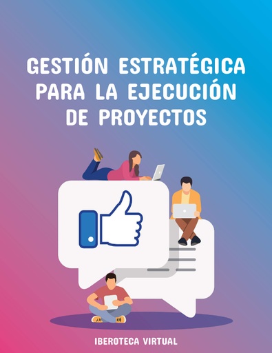 GESTIÓN ESTRATÉGICA PARA LA EJECUCIÓN DE PROYECTOS