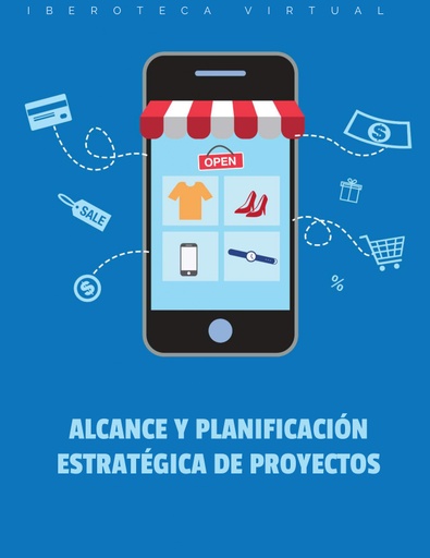 ALCANCE Y PLANIFICACIÓN ESTRATÉGICA DE PROYECTOS