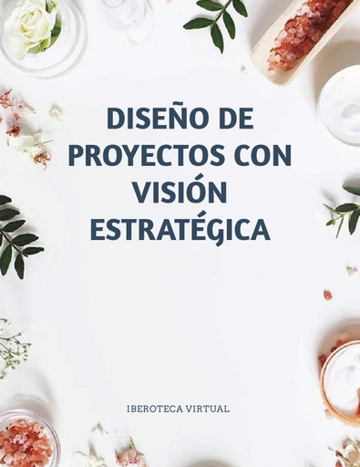 DISEÑO DE PROYECTOS CON VISIÓN ESTRATÉGICA