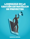 LIDERAZGO EN LA GESTIÓN ESTRATÉGICA DE PROYECTOS